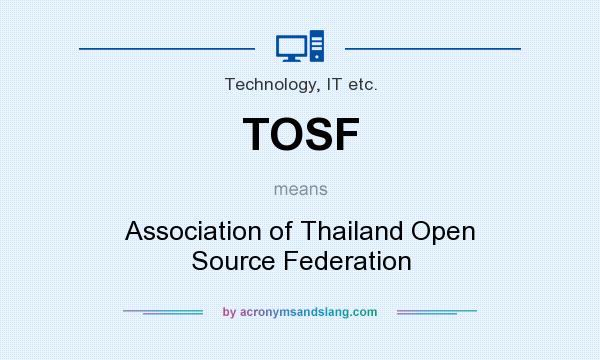 What does TOSF mean? It stands for Association of Thailand Open Source Federation