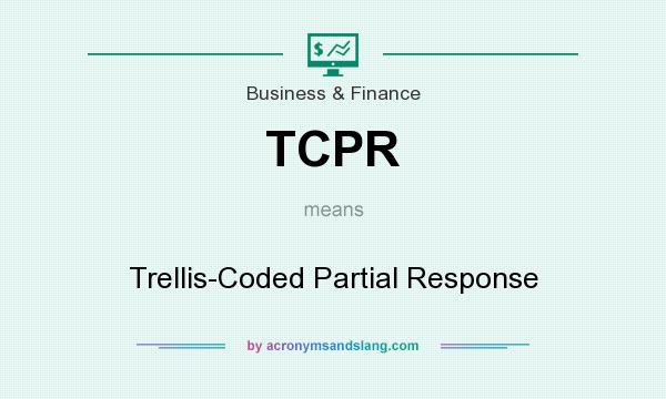 What does TCPR mean? It stands for Trellis-Coded Partial Response