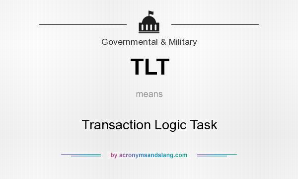 What does TLT mean? It stands for Transaction Logic Task