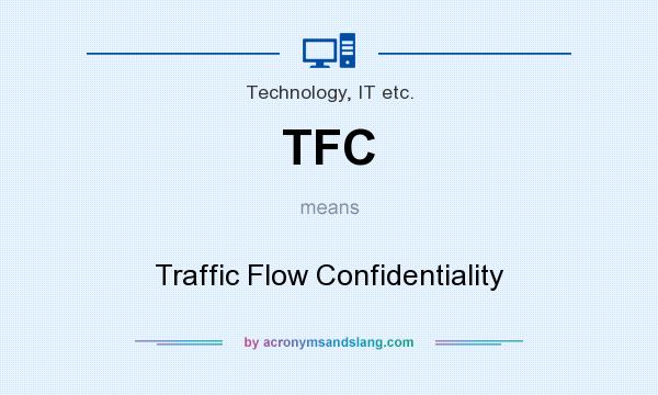 What does TFC mean? It stands for Traffic Flow Confidentiality