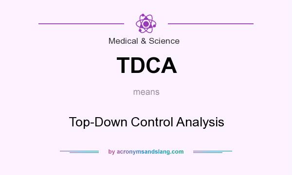 What does TDCA mean? It stands for Top-Down Control Analysis