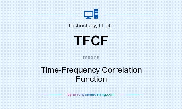 What does TFCF mean? It stands for Time-Frequency Correlation Function