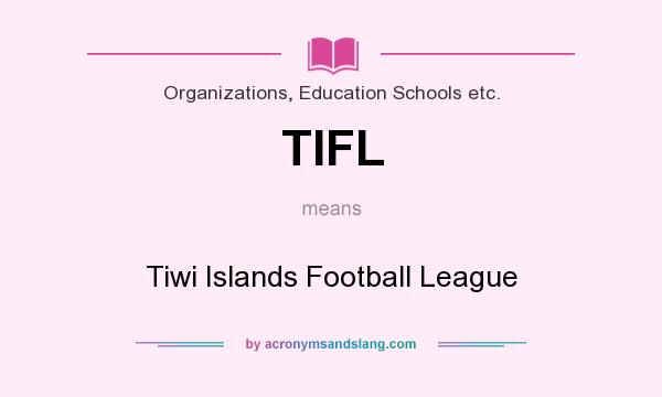 What does TIFL mean? It stands for Tiwi Islands Football League
