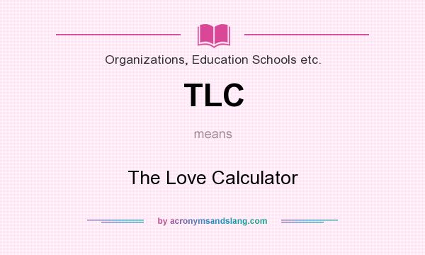 What does TLC mean? It stands for The Love Calculator
