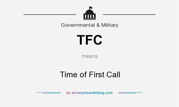 What does TFC mean? It stands for Time of First Call