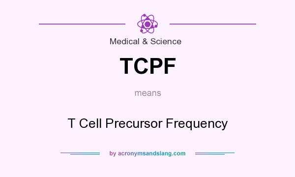 What does TCPF mean? It stands for T Cell Precursor Frequency