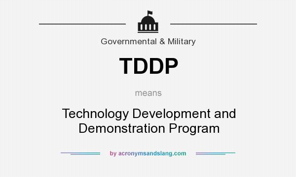 What does TDDP mean? It stands for Technology Development and Demonstration Program