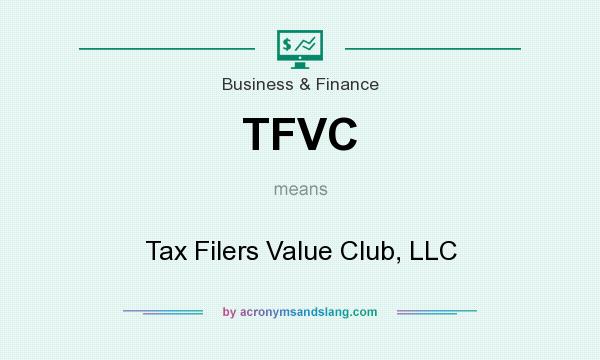 What does TFVC mean? It stands for Tax Filers Value Club, LLC