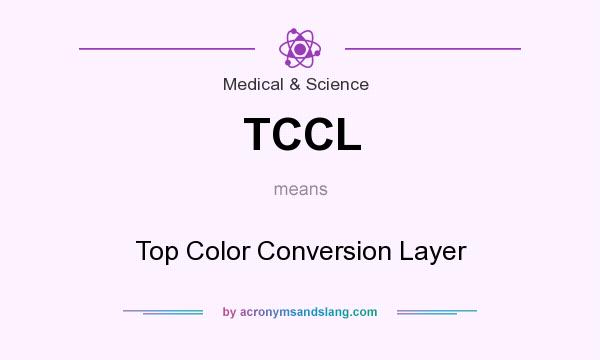 What does TCCL mean? It stands for Top Color Conversion Layer