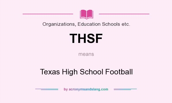 What does THSF mean? It stands for Texas High School Football