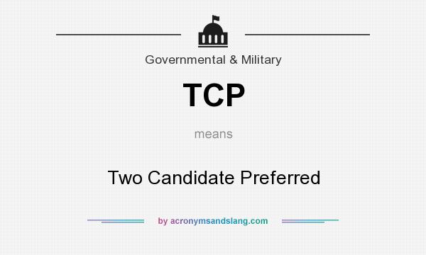 What does TCP mean? It stands for Two Candidate Preferred