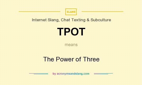 What does TPOT mean? It stands for The Power of Three