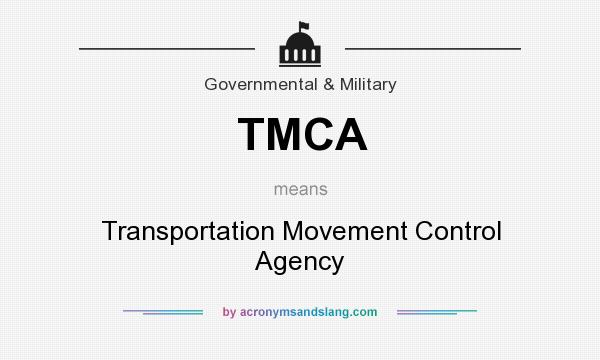 What does TMCA mean? It stands for Transportation Movement Control Agency