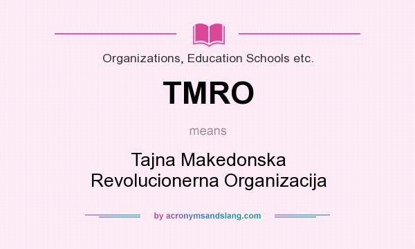 What does TMRO mean? It stands for Tajna Makedonska Revolucionerna Organizacija