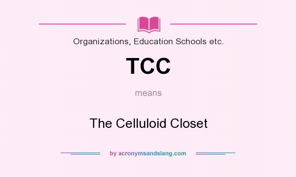 What does TCC mean? It stands for The Celluloid Closet
