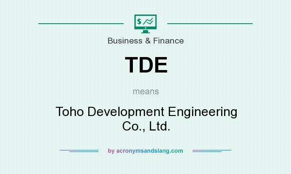 What does TDE mean? It stands for Toho Development Engineering Co., Ltd.