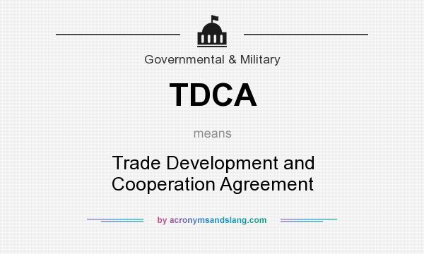 What does TDCA mean? It stands for Trade Development and Cooperation Agreement