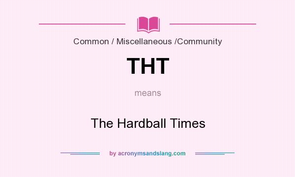 What does THT mean? It stands for The Hardball Times