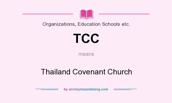 What does TCC mean? It stands for Thailand Covenant Church