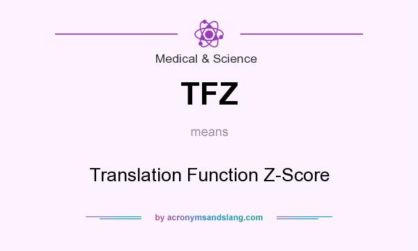 What does TFZ mean? It stands for Translation Function Z-Score
