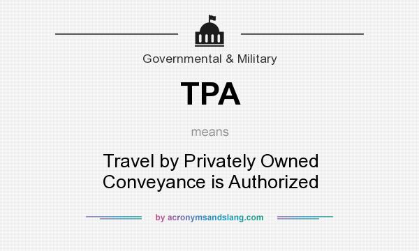 What does TPA mean? It stands for Travel by Privately Owned Conveyance is Authorized