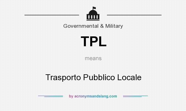 What does TPL mean? It stands for Trasporto Pubblico Locale