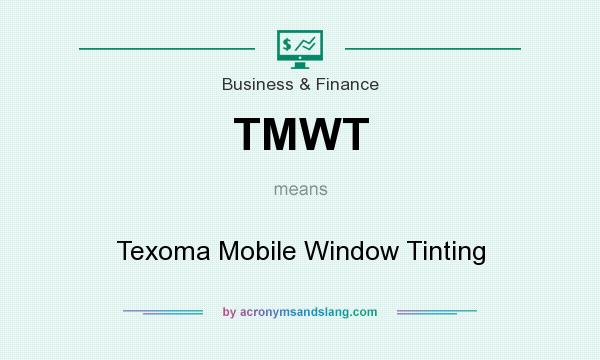 What does TMWT mean? It stands for Texoma Mobile Window Tinting