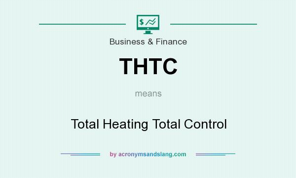 What does THTC mean? It stands for Total Heating Total Control