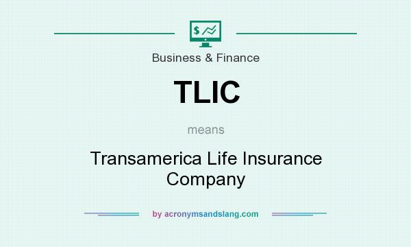 What does TLIC mean? It stands for Transamerica Life Insurance Company
