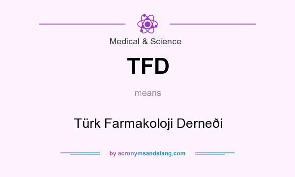 What does TFD mean? It stands for Türk Farmakoloji Derneði