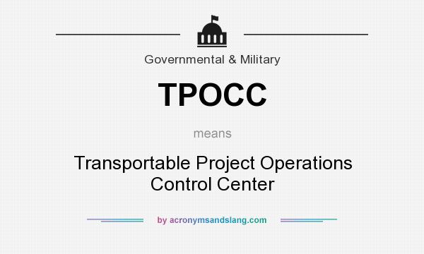 What does TPOCC mean? It stands for Transportable Project Operations Control Center