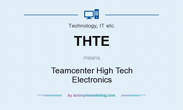 What does THTE mean? It stands for Teamcenter High Tech Electronics