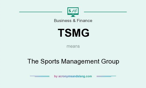 What does TSMG mean? It stands for The Sports Management Group