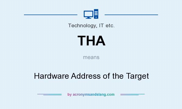 What does THA mean? It stands for Hardware Address of the Target