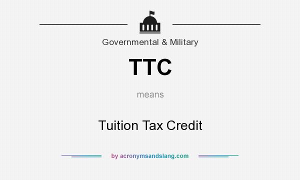What does TTC mean? It stands for Tuition Tax Credit