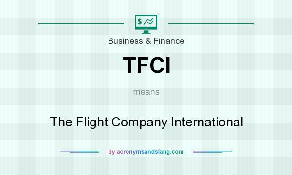 What does TFCI mean? It stands for The Flight Company International