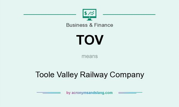 What does TOV mean? It stands for Toole Valley Railway Company