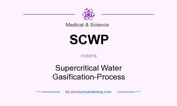 What does SCWP mean? It stands for Supercritical Water Gasification-Process