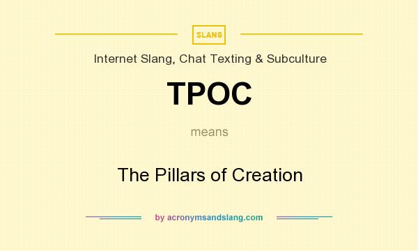 What does TPOC mean? It stands for The Pillars of Creation