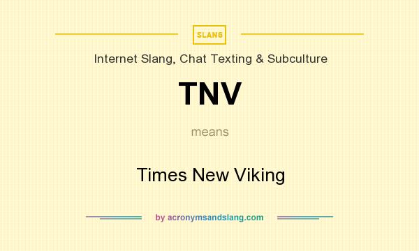What does TNV mean? It stands for Times New Viking