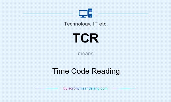What does TCR mean? It stands for Time Code Reading