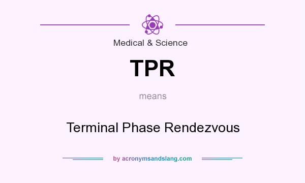What does TPR mean? It stands for Terminal Phase Rendezvous