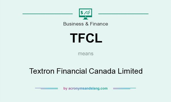 What does TFCL mean? It stands for Textron Financial Canada Limited