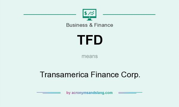 What does TFD mean? It stands for Transamerica Finance Corp.