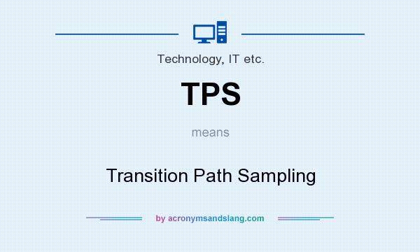 What does TPS mean? It stands for Transition Path Sampling