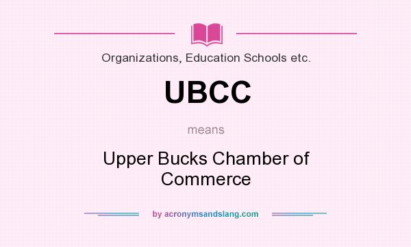 What does UBCC mean? It stands for Upper Bucks Chamber of Commerce