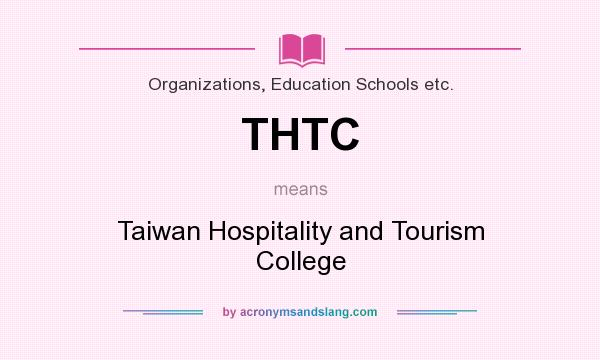 What does THTC mean? It stands for Taiwan Hospitality and Tourism College