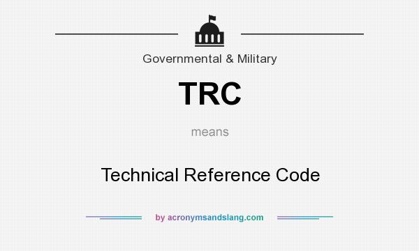 What does TRC mean? It stands for Technical Reference Code