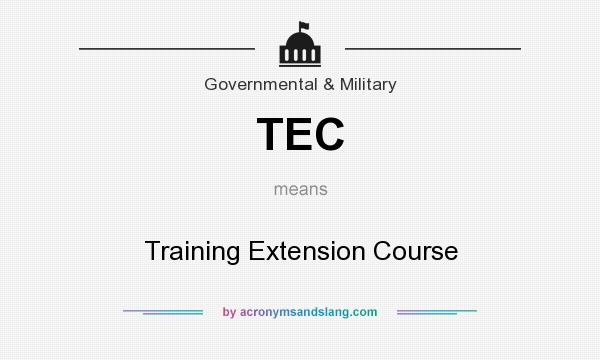 What does TEC mean? It stands for Training Extension Course