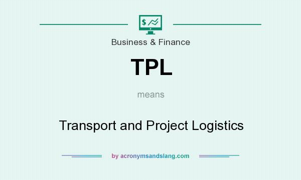 What does TPL mean? It stands for Transport and Project Logistics